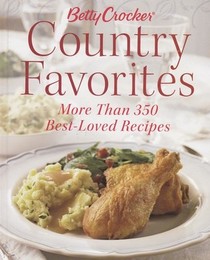 Betty Crocker's Country Favorites: More Than 350 Best-Loved Recipes