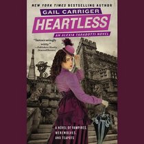 Heartless (An Alexia Tarabotti Novel)