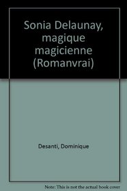 Sonia Delaunay, magique magicienne (French Edition)