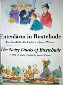 The Noisy Ducks of Buxtehude