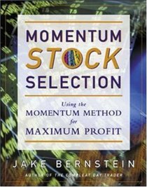 Momentum Stock Selection: Using The Momentum Method For Maximum Profits