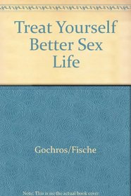 Treat Yourself to a Better Sex Life (Spectrum Book)