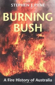 Burning Bush: A Fire History of Australia (Weyerhaeuser Environmental Book.)