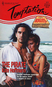 The Pirate (Rogues Across Time, Bk 2) (Harlequin Temptation, No 577)