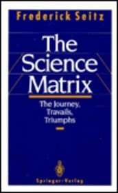 The Science Matrix: The Journey, Travails, Triumphs