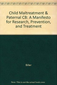 Child Maltreatment and Paternal Deprivation: A m Anifesto for Research, Prevention, and Treatment