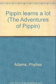 Pippin learns a lot (The Adventures of Pippin)