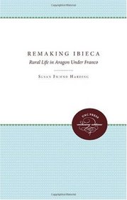 Remaking Ibieca: Rural Life in Aragon Under Franco