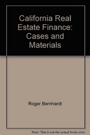 California Real Estate Finance: Cases and Materials