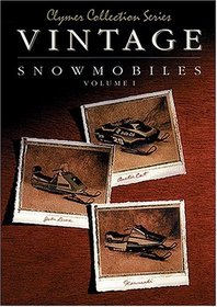 Vintage Snowmobiles: Arctic Cat, 1974-1979, Kawasaki, 1976-1980, John Deere, 1972-1977 (Clymer Collection Series)