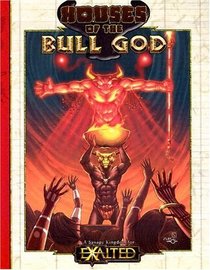 Houses Of The Bull God (Exalted)