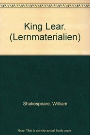 King Lear. (Lernmaterialien)