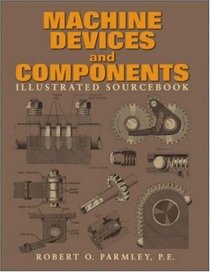 Machine Devices and Components Illustrated Sourcebook