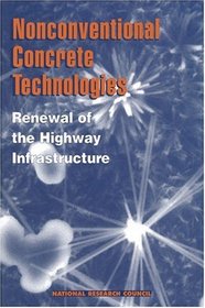 Nonconventional Concrete Technologies: Renewal of the Highway Infrastructure (Compass Series)