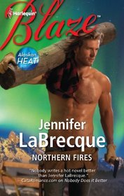 Northern Fires (Alaskan Heat, Bk 5) (Harlequin Blaze, No 683)