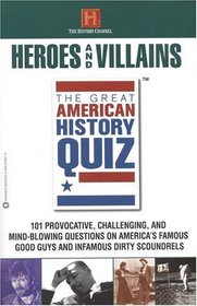 The Great American History Quiz : Heroes and Villains (Great American History Quiz)
