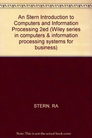An Introduction to Computers and Information Processing (Wiley series in computers & information processing systems for business)