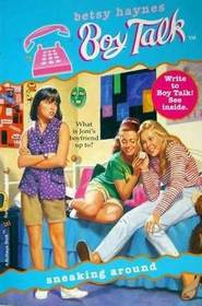 Boy Talk:  Sneaking Around