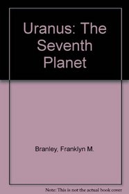 Uranus: The Seventh Planet (Voyage Into Space Book)