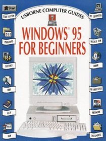 Windows 95 for Beginners (Computer Guides Ser.))