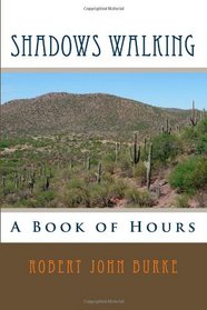 Shadows Walking: A Book of Hours
