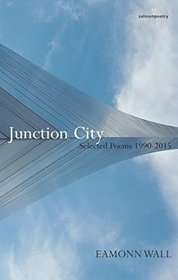 Junction City: New & Selected Poems 1990 - 2015