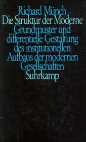 Die Struktur der Moderne: Grundmuster und differentielle Gestaltung des institutionellen Aufbaus der modernen Gesellschaften (German Edition)