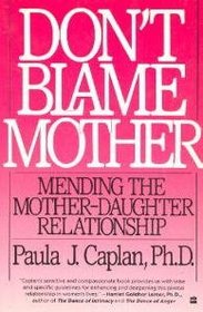 Don't Blame Mother: Mending the Mother-Daughter Relationship