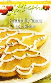 Faithfully Yours (Faith, Hope & Charity, Bk 1) (Love Inspired)