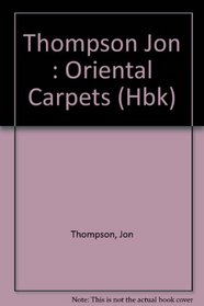 Oriental carpets from the tents, cottages, and workshops of Asia