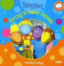 Tweenies Storybook 3: Frog's New Home (Tweenies)