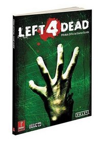Left 4 Dead: Prima Official Game Guide (Prima Official Game Guides)