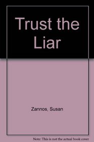 Trust the Liar