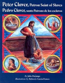 Peter Claver, Patron Saint of Slaves/Pedro Claver, Santo Patrono de los Esclavos
