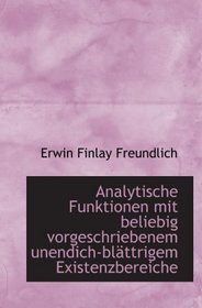 Analytische Funktionen mit beliebig vorgeschriebenem unendich-blttrigem Existenzbereiche (German and German Edition)