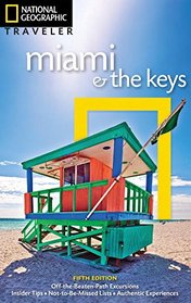 National Geographic Traveler: Miami and the Keys, 5th Edition