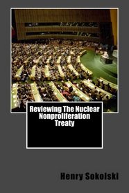 Reviewing The Nuclear Nonproliferation Treaty
