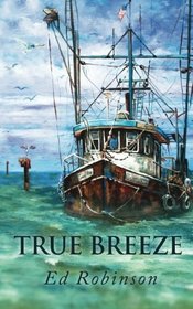 True Breeze (Trawler Trash) (Volume 7)