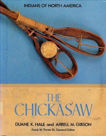 The Chickasaw (Indians of North America)