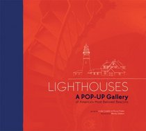 Lighthouses!: A POP-UP Gallery of America's Most Beloved Beacons