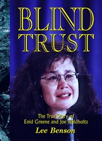 Blind Trust: The True Story of Enid Greene & Joe Waldholtz