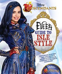 Descendants: Evie's Guide to Isle Style (Descendants 2)