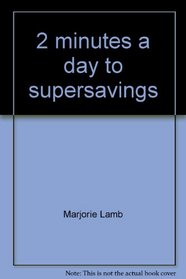 2 minutes a day to supersavings