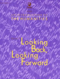 An Introduction to the Humanities: Looking Back, Looking Forward (Block 7) - for Use with TV on Video 31V and 32V