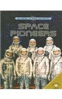 Space Pioneers (The History of Space Exploration)