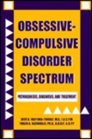 Obsessive-Compulsive Disorder Spectrum: Pathogenisis, Diagnosis, and Treatment