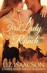 The First Lady of Three Rivers Ranch (Three Rivers Ranch, Bk 7)