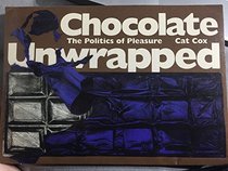 Chocolate Unwrapped: The Politics of Pleasure