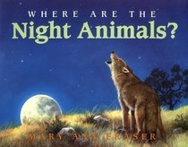 Where Are the Night Animals? (Let's-Read-and-Find-Out Science. Stage 1)