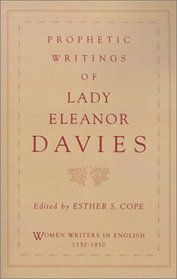 Prophetic Writings of Lady Eleanor Davies (Women Writers in English 1350-1850)
